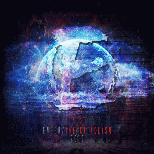 Ender (USA) : The Cataclysm